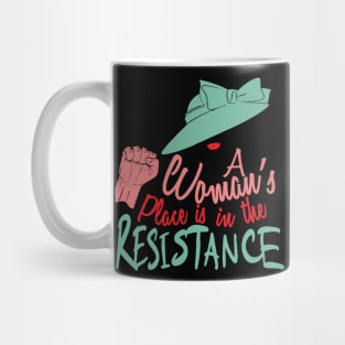 A Woman's Place Is In The Resistance Mug